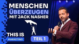 Menschen Überzeugen: So kannst du jeden beeinflussen! Jack Nasher (Teil 1/3) | THIS IS MARKETING