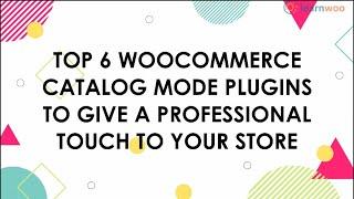 6 Top WooCommerce Catalog Mode Plugins To give a Professional Touch to your Store