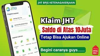 CARA MENCAIRKAN JHT SALDO DI ATAS 10JUTA | ALTERNATIF KLAIM JHT SELAIN JMO | TETAP ONLINE