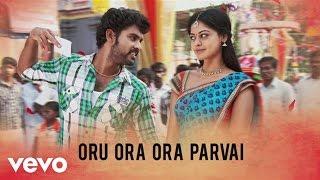 Desingu Raja - Oru Ora Ora Parvai Song | Imman