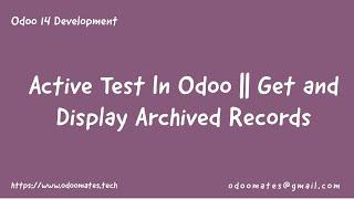 Active Test In Odoo || Display Archived Records in Odoo || Search Archived Records in Odoo