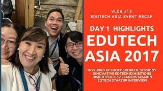 EduTech Asia 2017 Day 1 Highlights