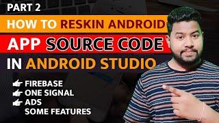 How to Reskin Android App Template Source Code in android studio - Part - 2 || full hindi