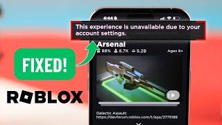 Fixed: This Experience Is Unavailable Due To Your Account Settings on Roblox Mobile!