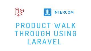 Using Intercom for Product Tours for Laravel Applications