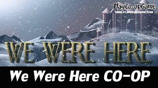 We Were Here [PC/Steam] - Explorer Co-op Gameplay