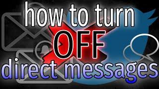 How to TURN OFF DMs on Twitter - fast