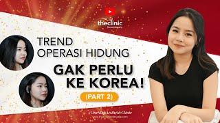 Part 2 - KEREN! INI DIA HASIL OPLAS HIDUNG DI INDONESIA! | The Clinic Beautylosophy