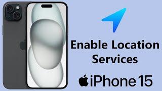 How To Turn On Location Services On iPhone 15 & iPhone 15 Pro