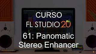  FL Studio 20 - #61: Panomatic / Stereo Enhancer [FULL COURSE] - Tutorial