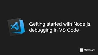 Getting started with Node.js debugging in VS Code
