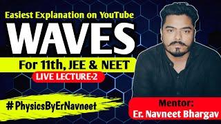 Waves || Lecture-02 || Waves For 11th, JEE & NEET | Navneet Sir