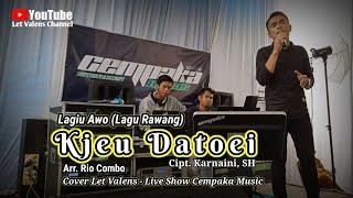 Kjeu Datoei (Lagu Awo) Cipt. Karnaini,SH - Cover Let Valens Live Show Cempaka Music Arr. Rio Combo