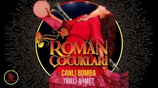 Canlı Bomba | Tireli Ahmet | Roman Çocukları 2 [Official Video]