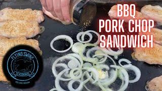 BBQ PORK CHOP SANDWICH (FLYING SWINE SEASONINGS)