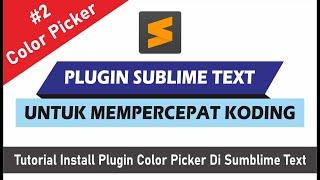 #2 : Tutorial Install dan Menggunakan Plugin Color Picker di Sublime Text 3