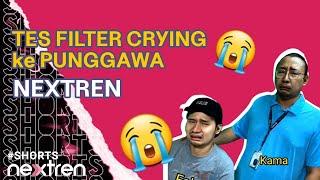 Tes Filter Crying ke Punggawa NEXTREN #nextren #gadget #teknologi