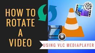 How to Rotate a Video and Save Permanently Using VLC Media Player