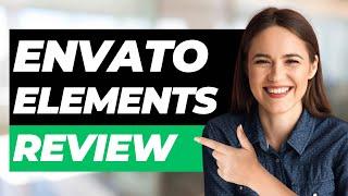 Envato Elements Review - Is It Really Worth It?