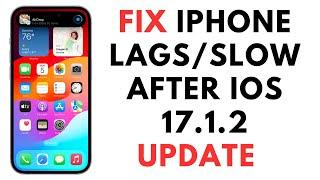 How to Fix iPhone Lagging and Slow After iOS 17.1.2 Update (Fixed)