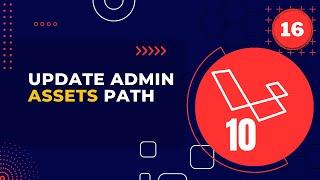 Laravel 10 Full Course | #16 Update Admin Assets Path