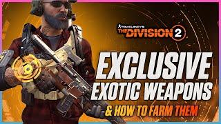 Eagle Bearer, Ravenous , & ￼MORE! Exclusive Exotics In The Division 2 - Best Way To Farm Exotics