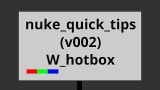 nuke quick tips v002 // W_hotbox