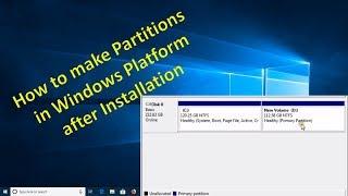 How to make Partitions in Windows Platform after Installation