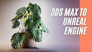 How to transfer scene from 3ds Max to Unreal Engine | Set light, material and render in 20 minutes