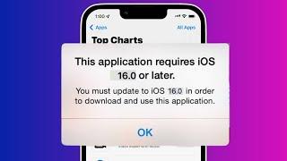 Fix This Application Requires iOS 16.0 or Later on iPhone and iPad