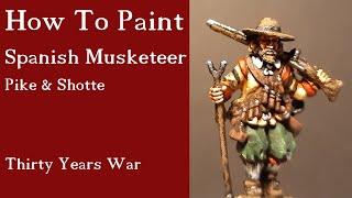 Painting Spanish Musketeer. Pike & Shotte - Thirty years war. Painting Historical Miniatures.