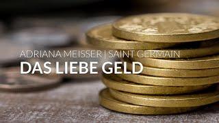 Das liebe Geld | Einblick in das Channeling von Saint Germain und Adriana Meisser