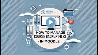 Managing Moodle Course Backups