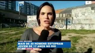 MAIS DE 30 HOMENS ESTUPRAM UMA ADOLESCENTE NO RIO DE JANEIRO.