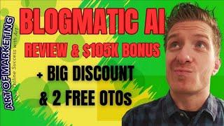 BlogMatic AI Review ⭐Discount⭐$105K Bonus⭐ Blog Matic AI Review ⭐