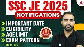 SSC JE 2025 Notification | SSC JE Important Dates, Eligibility, Age Limit, Exam Pattern |Complete