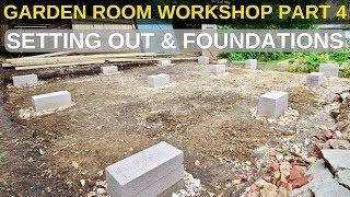 Garden Room Workshop: Part 4. Setting out & Foundations