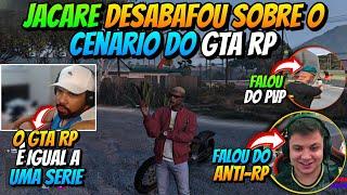 JACARÉ DESABAFOU SOBRE O CENARIO DE GTA RP ELE FALOU SOBRE O ANTI-RP E DO PVP | COMPLEXO CLIPES