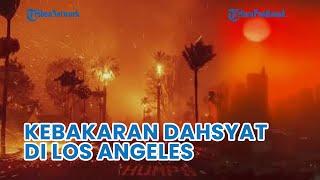 UPDATE Kebakaran Dahsyat di Los Angeles, Kelompok Anti-Israel Anggap Balasan atas Pembakaran Gaza