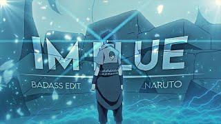 Im Blue | Naruto  [AMV/Edit]!