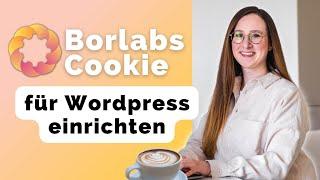 BORLABS COOKIE einrichten  Cookie Consent Tool für Wordpress Webseite & Blog (Tutorial 2024)