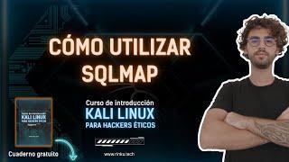 Cómo utilizar SQLMAP en KALI LINUX |   CURSO GRATUITO de KALI LINUX para HACKERS ÉTICOS