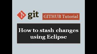 Github Tutorials - 10. How to stash changes using Eclipse