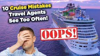 10 Cruise ship mistakes travel agents see people doing all the time!