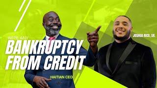 Wipe ANY BANKRUPTCY from CREDIT for FREE! with Josh Rico | Haitian CEO