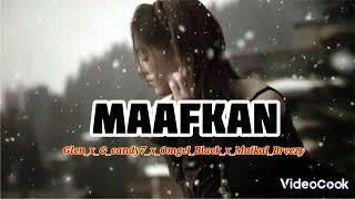 Maafkan - Maikal Breezy X Glen X G'candy7 X Omgel Black (Audio) 2023