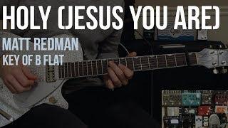 Holy (Jesus You Are) | Matt Redman | Lead Electric Guitar | Key of Bb