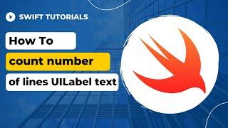Swift Tutorial - Count number of line UILabel in iOS SDK using swift