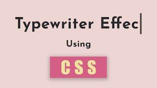 Typewriter effect using HTML and CSS - SHORT TUTORIAL