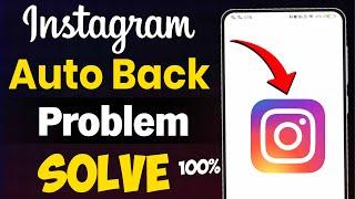 instagram auto back problem in iphone | instagram crash problem | instagram problem